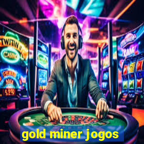 gold miner jogos